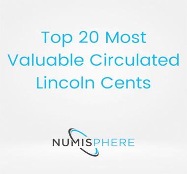 Top 20 Most Valuable Circulated Lincoln Cents