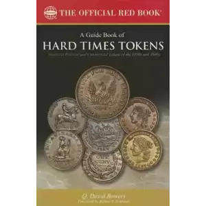 A Guide Book of Hard Times Tokens: American Political and Commercial Tokens of the 1830s and 1840s