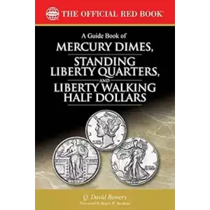 A Guide Book of Mercury Dimes, Standing Liberty Quarters, and Liberty Walking Half Dollars